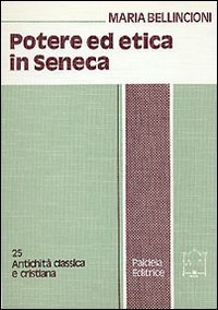 Potere ed etica in Seneca. Clementia e Voluntas amica