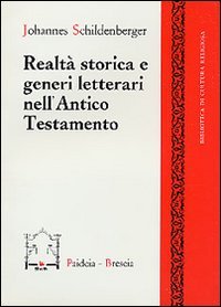 Realtà storica e generi letterari nell'Antico Testamento