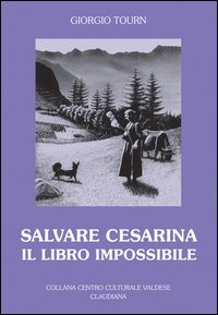 Salvare Cesarina. Il libro impossibile