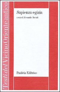 Sapienza egizia. La letteratura educativa in Egitto durante il II …