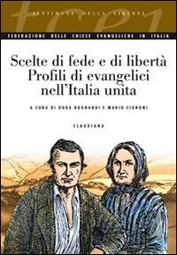 Scelte di fede e di libertà. Profili di evangelici nell'Italia …