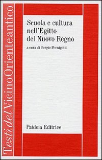 Scuola e cultura nell'Egitto del Nuovo Regno. Le «miscellanee neo-egiziane»