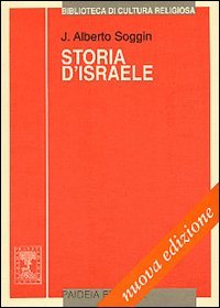 Storia d'Israele. Introduzione alla storia d'Israele e Giuda dalle origini …