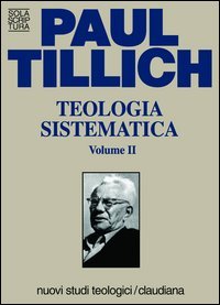 Teologia sistematica. Vol. 2: L'esistenza e il Cristo