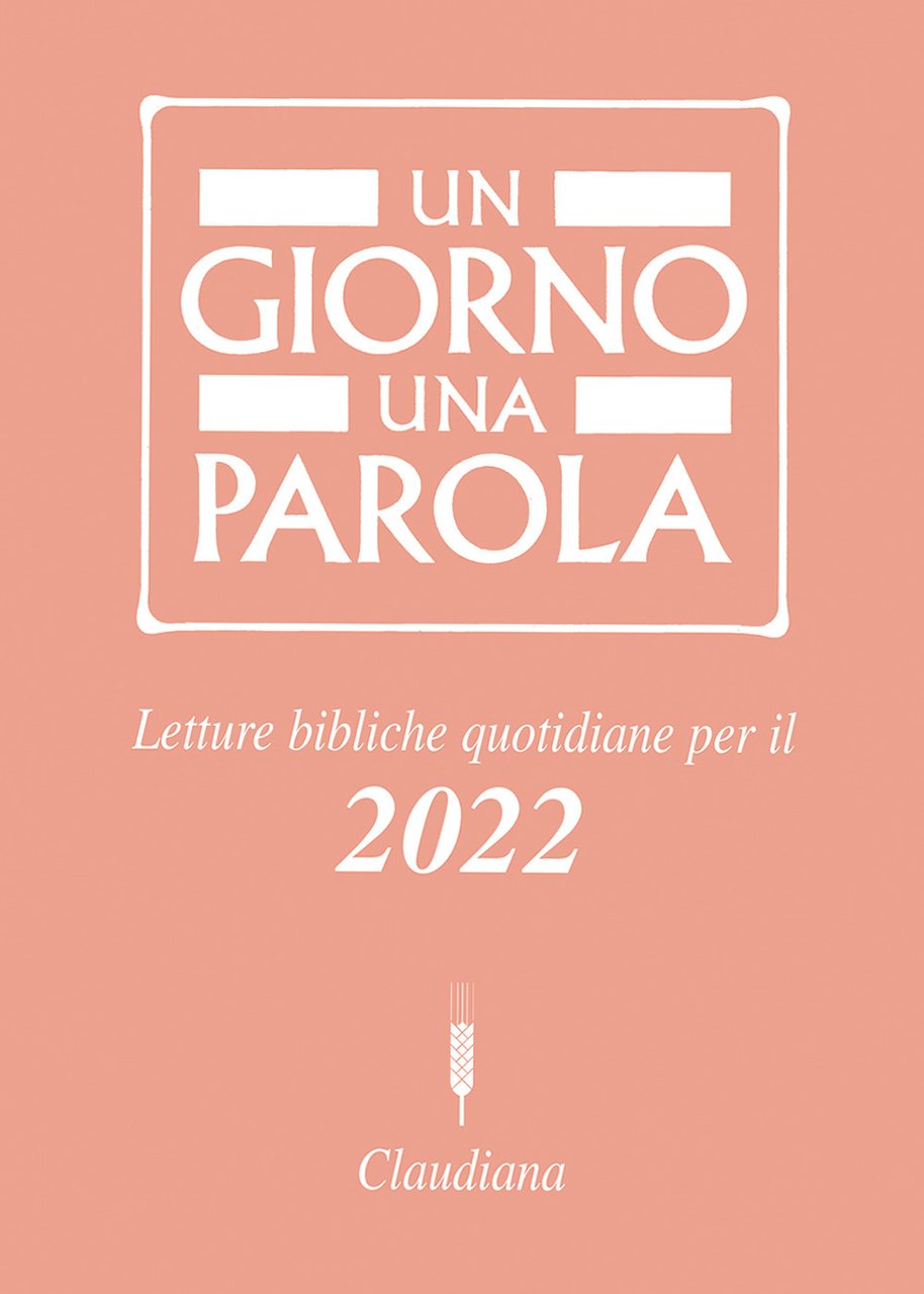 Un giorno una parola. Letture bibliche quotidiane per il 2022