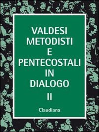 Valdesi, metodisti e pentecostali in dialogo 2