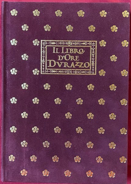 Il libro d’ore Durazzo. Commentario.