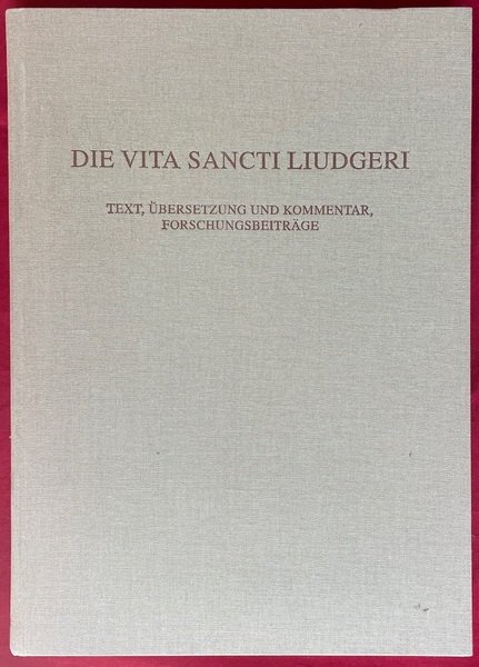 Die vita Sancti Liudgeri (Kommentar zur Faksimile-Edition, Commentary to the …