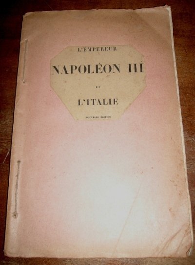 L'EMPEREUR NAPOLEON III ET L'ITALIE