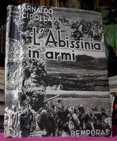 L'ABISSINIA IN ARMI . con aggiunte sull'avanzata italiana in Etiopia …