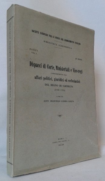 DISPACCI DI CORTE, MINISTERIALI E VICE-REGI concernenti gli Affari Politici, …