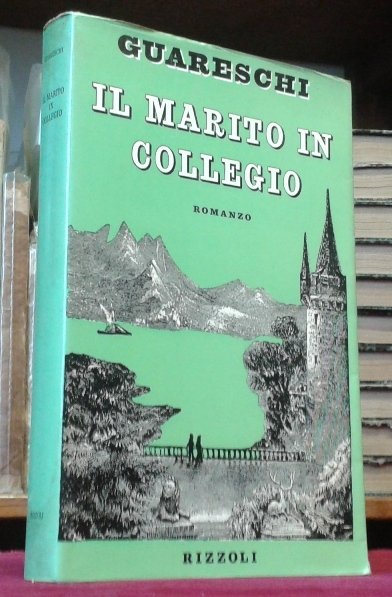 IL MARITO IN COLLEGIO. Romanzo Ameno.