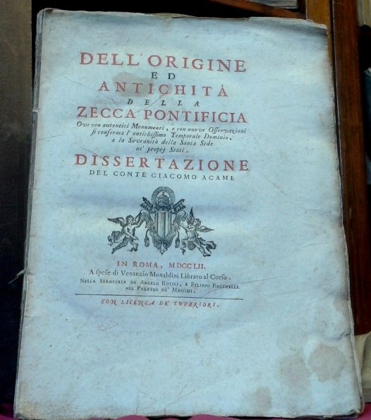 DELL'ORIGINE ED ANTICHITA' DELLA ZECCA PONTIFICIA. Ove con autentici Monumenti, …