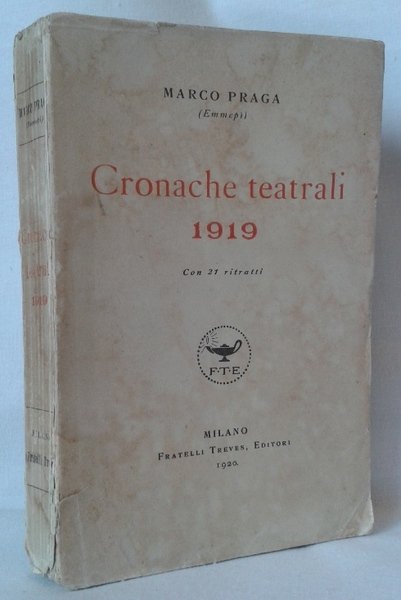 CRONACHE TEATRALI 1919 con 21 ritratti