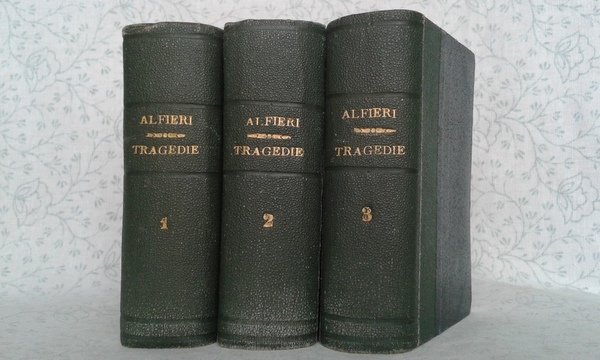 TRAGEDIE DI VITTORIO ALFIERI Volume primo, secondo, terzo.