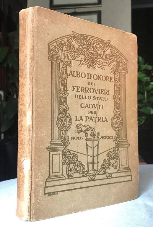 ALBO D'ONORE DEI FERROVIERI DELLO STATO CADUTI PER LA PATRIA. …