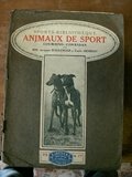 ANIMAUX DE SPORT. LEVRIERS - TAUREAUX - COQS.