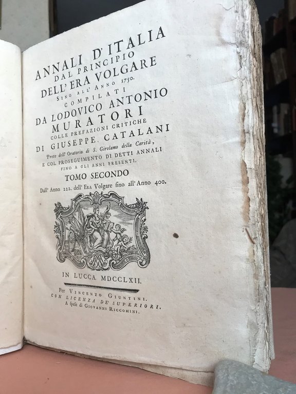 ANNALI D' ITALIA DAL PRINCIPIO ALL'ERA VOLGARE, SINO ALL'ANNO 1750. …