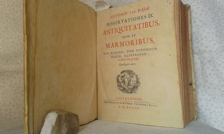 Antonii Van Dale DISSERTATIONES IX. ANTIQUITATIBUS, QUIN ET MARMORIBUS, CUM …