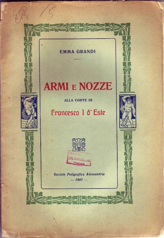 ARMI E NOZZE ALLA CORTE DI FRANCESCO I D'ESTE