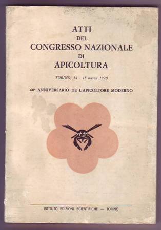 ATTI DEL CONGRESSO NAZIONALE DI APICOLTURA. Torino, 14 15 marzo …