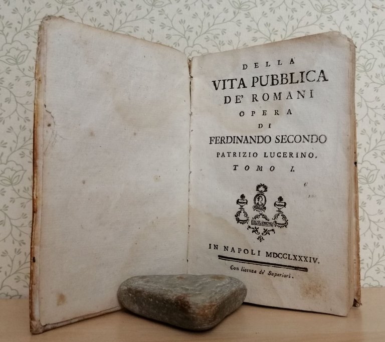 DELLA VITA PUBBLICA DE' ROMANI Opera di Ferdinando Secondo, Patrizio …