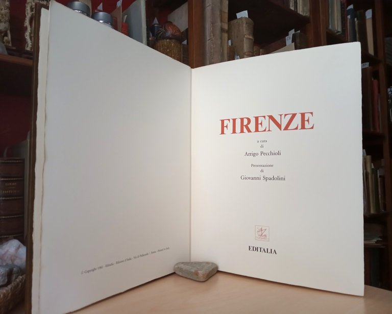 FIRENZE a cura di Arrigo Pecchioli. Presentazione di Giovanni Spadolini