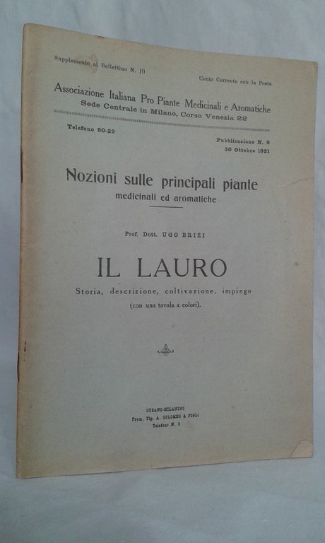 IL LAURO. Storia, Descrizione, Coltivazione, Impiego. Con una tavola a …