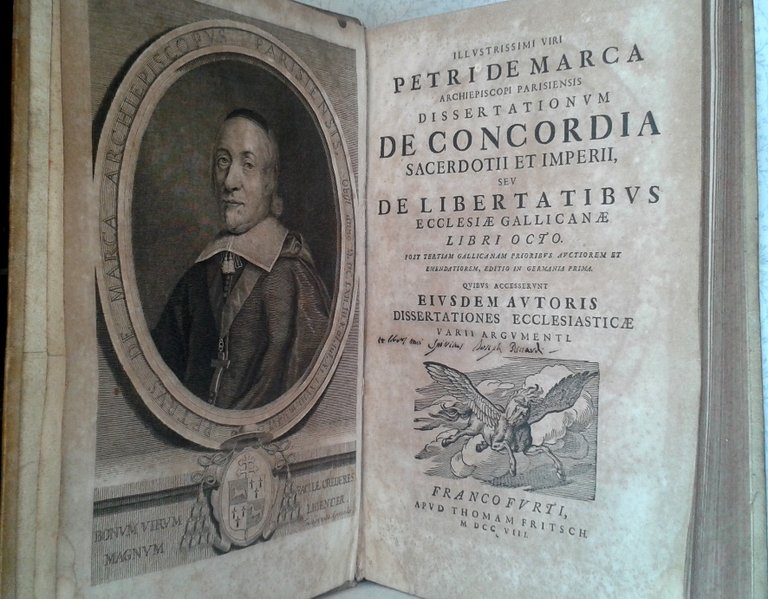 Illustrissimi viri Petri De Marca Archiepiscopi Parisiensis DISSERTATIONUM DE CONCORDIA …