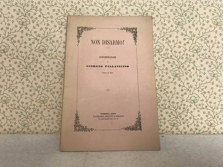 NON DISARMO! Considerazioni di G. Pallavicino Senatore del Regno.