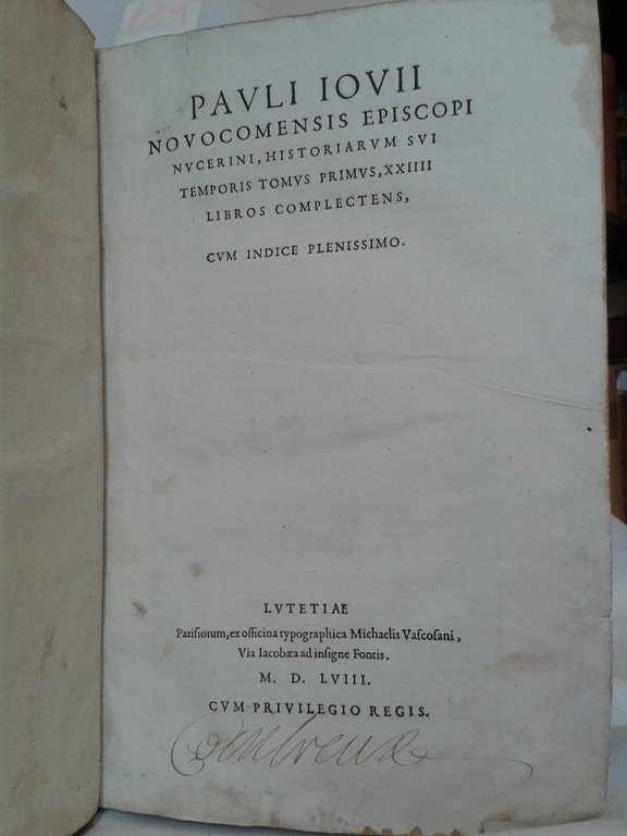 Pauli Iovii Novocomensis Episcopi Nucerini, HISTORIARUM SUI TEMPORIS TOMUS PRIMUS, …