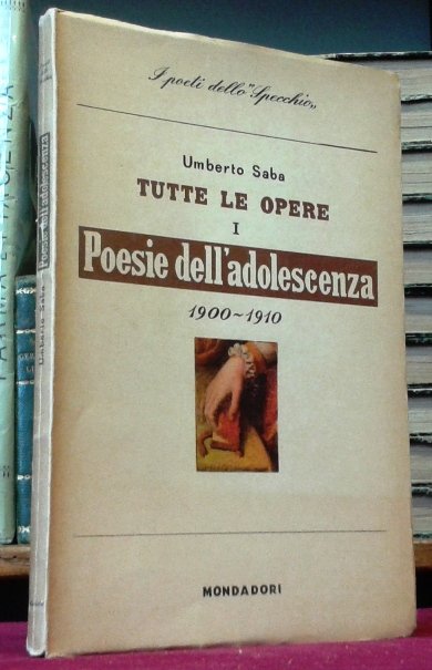 POESIE DELL'ADOLESCENZA E GIOVANILI. 1900 - 1910.