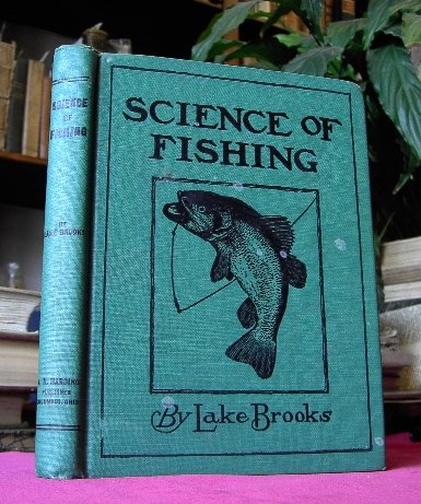 SCIENCE OF FISHING. The most practical book on fishing ever …