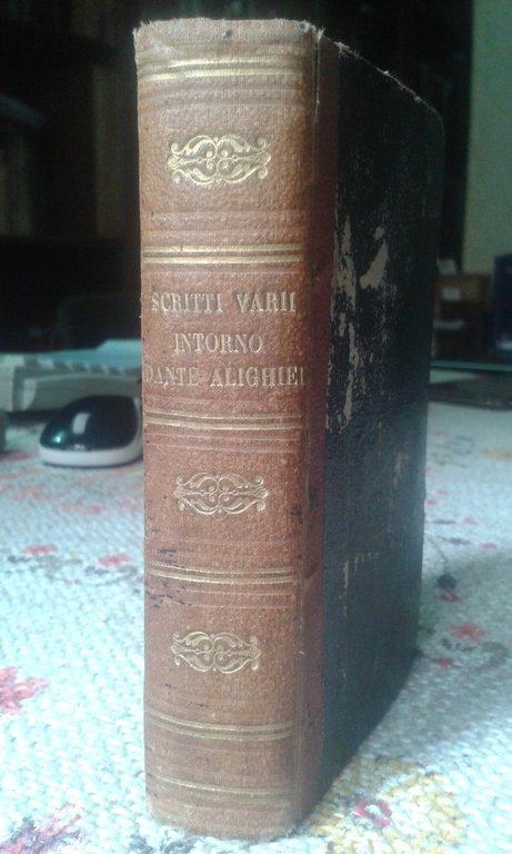 SCRITTI VARII INTORNO A DANTE ALIGHIERI E ALLA DIVINA COMMEDIA