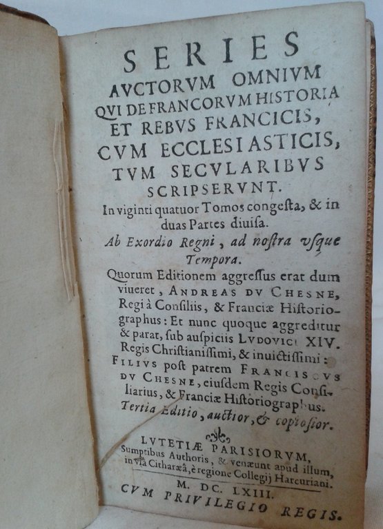 SERIES AUCTORUM OMNIUM QUI DE FRANCORUM HISTORIA ET REBUS FRANCICIS, …