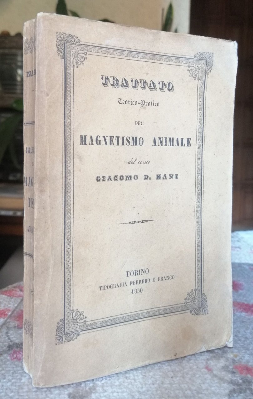 TRATTATO TEORICO - PRATICO DEL MAGNETISMO ANIMALE.