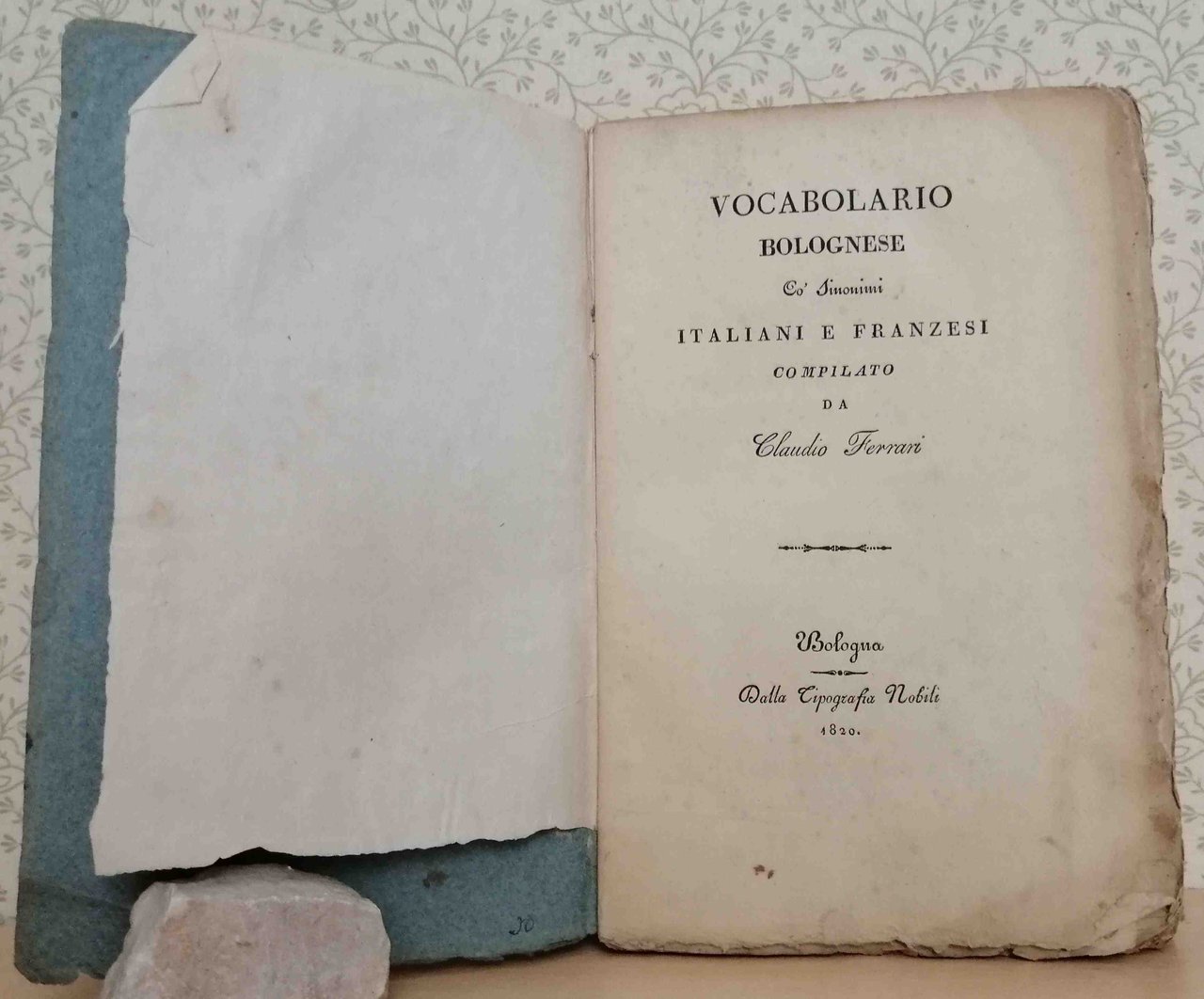 VOCABOLARIO BOLOGNESE, co Sinonimi Italiani e Franzesi Compilato da C. …