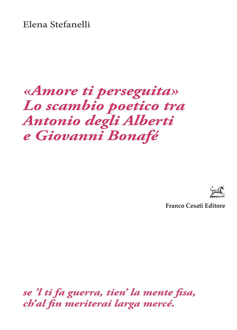 «Amore ti perseguita». Lo scambio poetico tra Antonio degli Alberti …