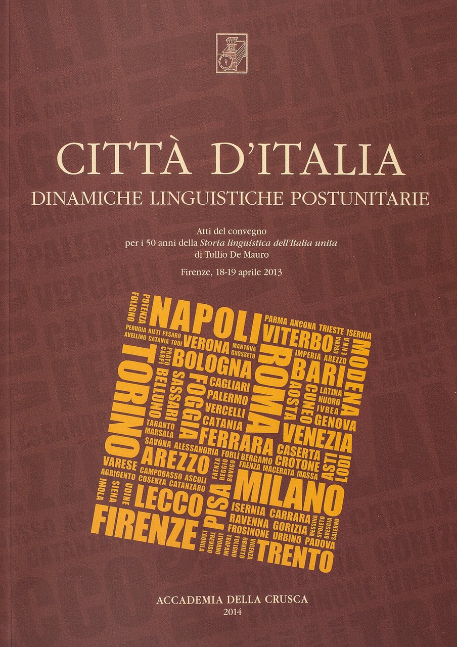 Città d'Italia. Dinamiche linguistiche postunitarie. Atti del Convegno per i …