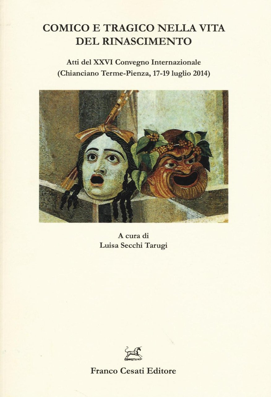 Comico e tragico nella vita del Rinascimento. Atti del 26° …