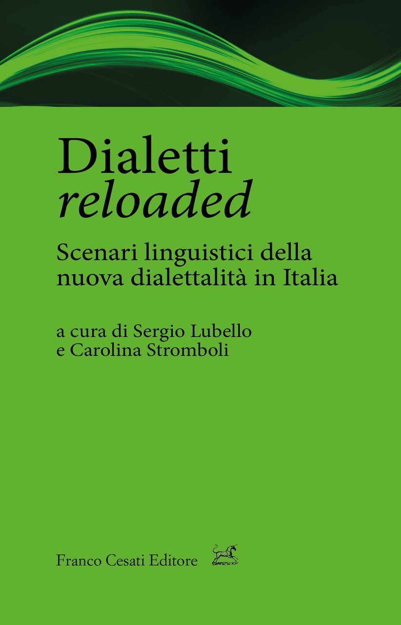 Dialetti reloaded. Scenari linguistici della nuova dialettalità in Italia