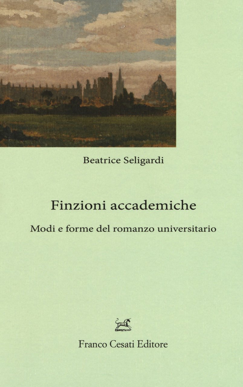 Finzioni accademiche. Mode e forme del romanzo universitario