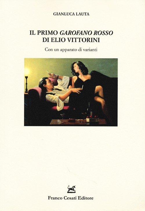 Il primo «Garofano rosso» di Elio Vittorini. Con un apparato …