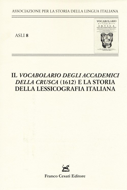 «Il vocabolario degli Accademici della Crusca» (1612) e la storia …