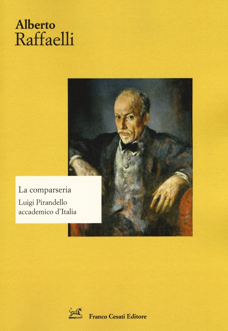 La comparseria. Luigi Pirandello accademico d'Italia