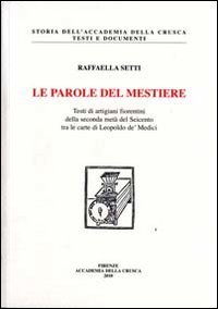 Le parole del mestiere. Testi di artigiani fiorentini della seconda …