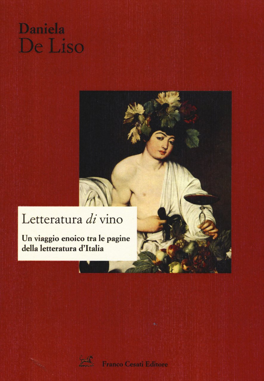 Letteratura di vino. Un viaggio enoico tra le pagine della …