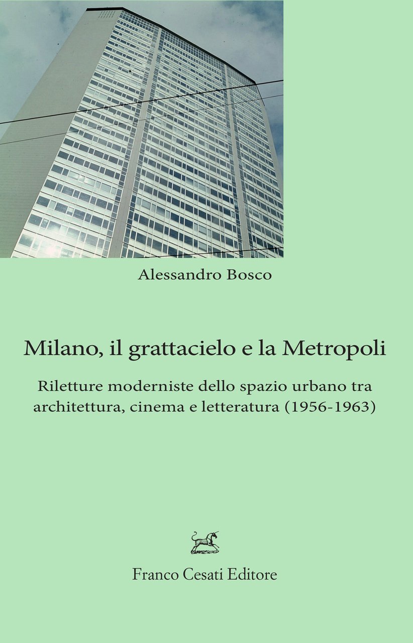 Milano, il grattacielo e la metropoli. Riletture moderniste dello spazio …