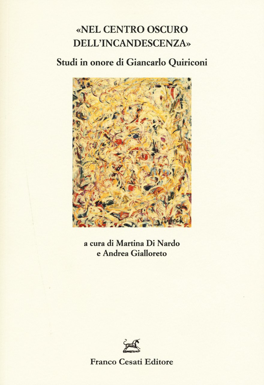 «Nel centro oscuro dell'incandescenza». Studi in onore di Giancarlo Quiriconi