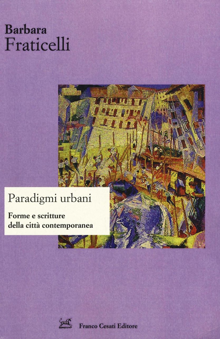 Paradigmi urbani. Forme e scritture della città contemporanea. Ediz. italiana …